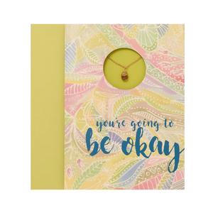 Greeting Card With Necklace-"You're Going To Be Okay"