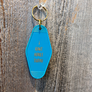 I Can't Adult Today Keychain