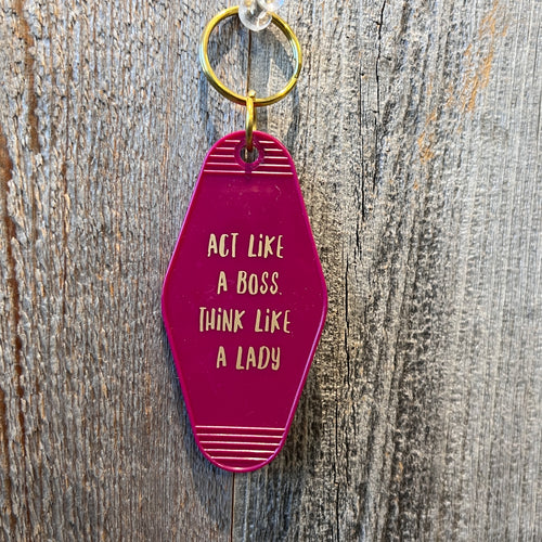 Act Like a Boss Think Like a Lady Keychain