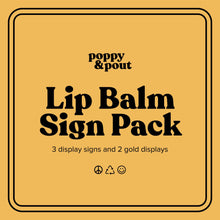 Load image into Gallery viewer, Retailer Sign Pack, Lip Balm